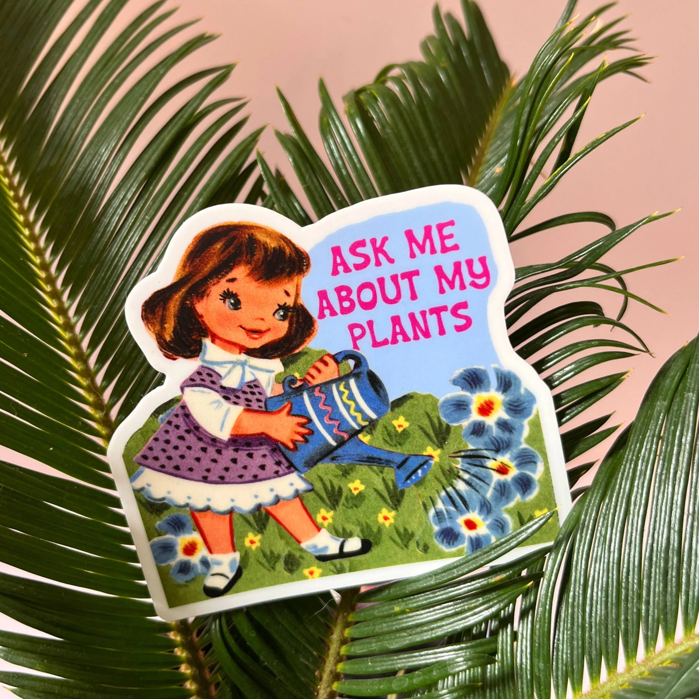 Ask Me About My Plants Sticker